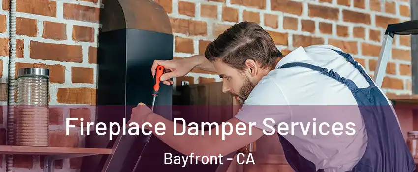 Fireplace Damper Services Bayfront - CA