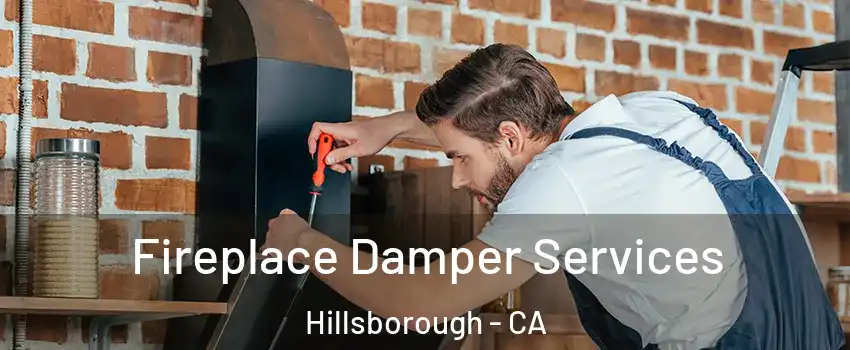 Fireplace Damper Services Hillsborough - CA