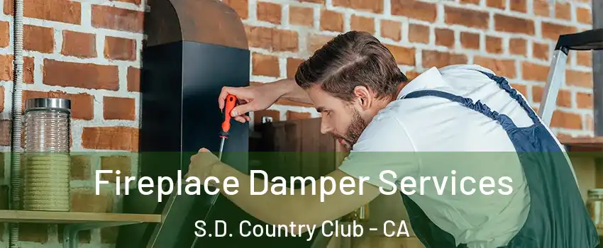 Fireplace Damper Services S.D. Country Club - CA