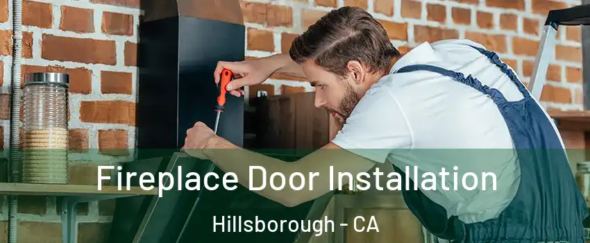 Fireplace Door Installation Hillsborough - CA