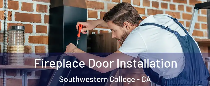 Fireplace Door Installation Southwestern College - CA