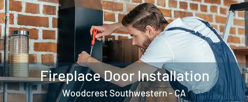 Fireplace Door Installation Woodcrest Southwestern - CA