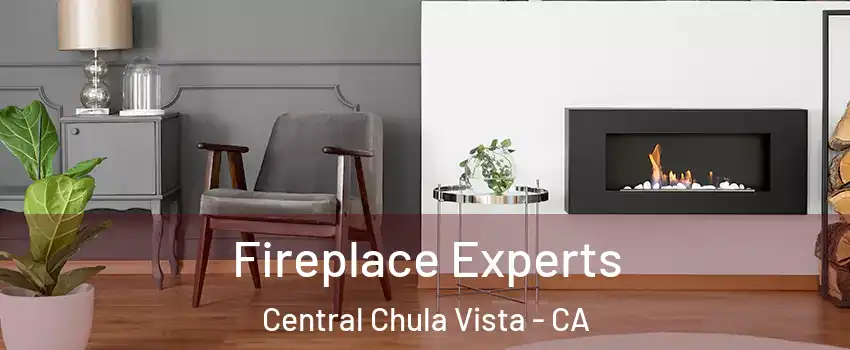 Fireplace Experts Central Chula Vista - CA