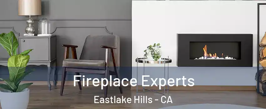 Fireplace Experts Eastlake Hills - CA