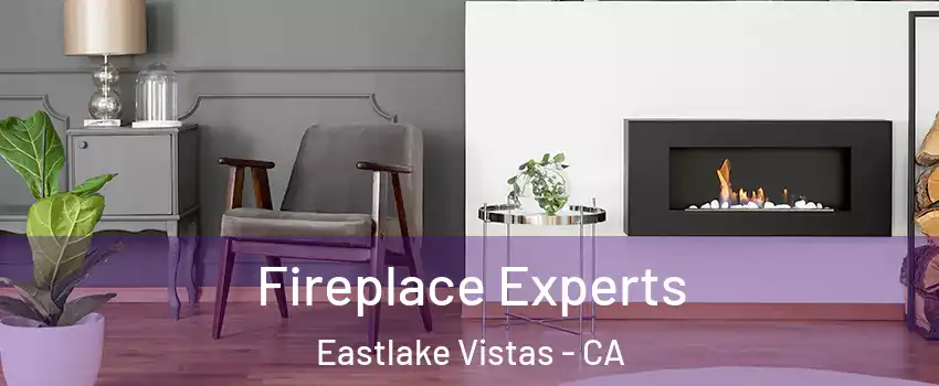 Fireplace Experts Eastlake Vistas - CA