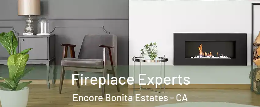 Fireplace Experts Encore Bonita Estates - CA