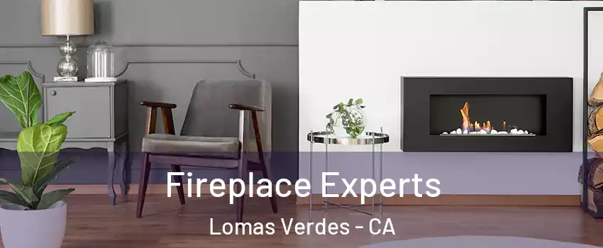 Fireplace Experts Lomas Verdes - CA
