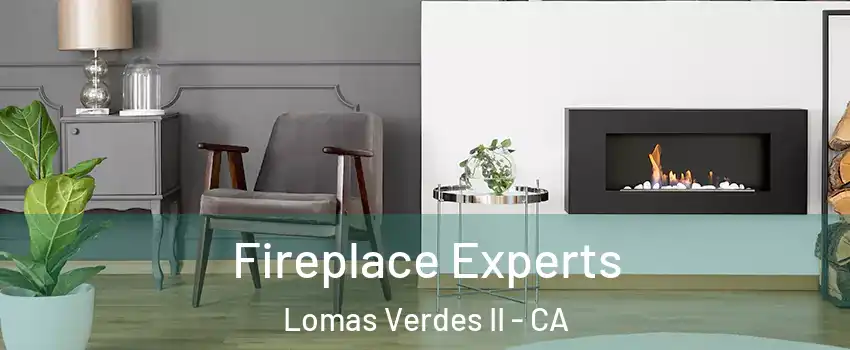 Fireplace Experts Lomas Verdes II - CA