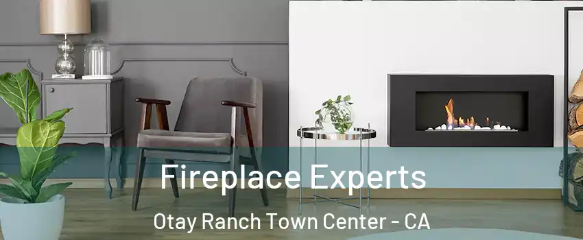 Fireplace Experts Otay Ranch Town Center - CA