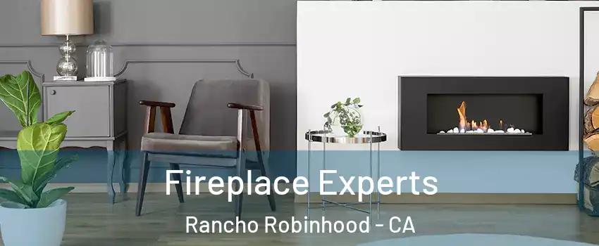 Fireplace Experts Rancho Robinhood - CA