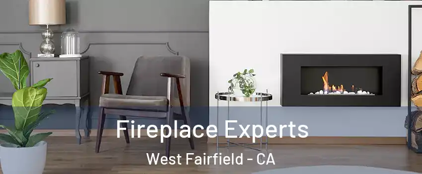 Fireplace Experts West Fairfield - CA