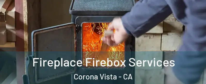 Fireplace Firebox Services Corona Vista - CA