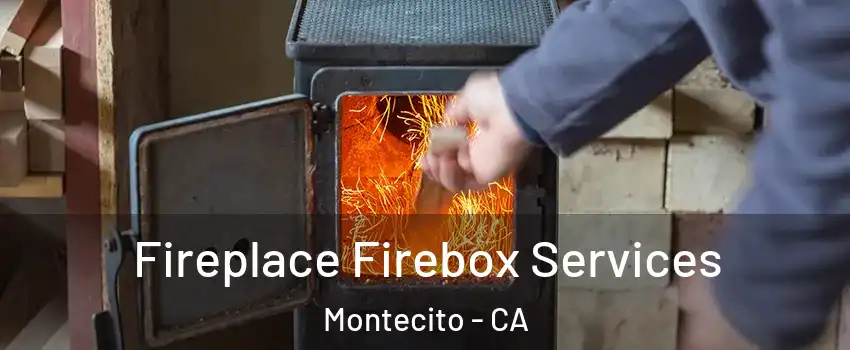 Fireplace Firebox Services Montecito - CA