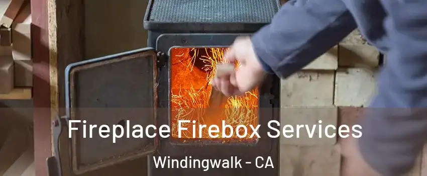 Fireplace Firebox Services Windingwalk - CA