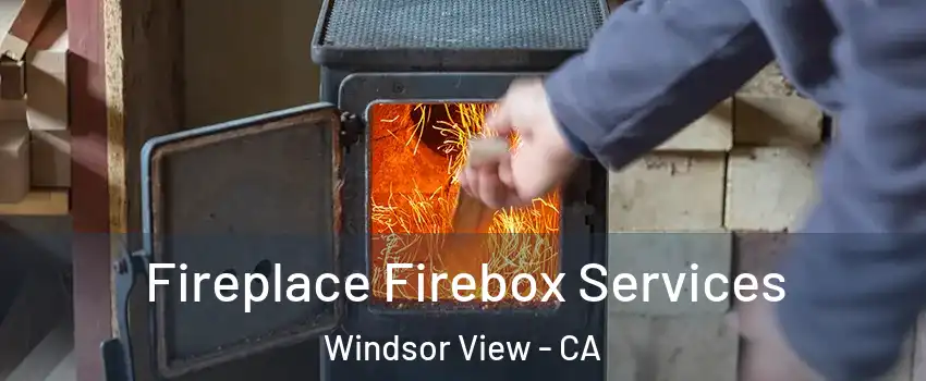 Fireplace Firebox Services Windsor View - CA