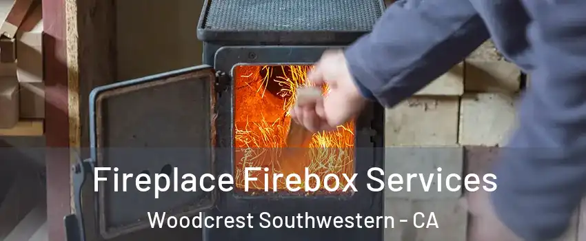 Fireplace Firebox Services Woodcrest Southwestern - CA