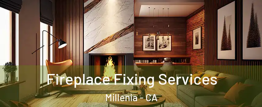 Fireplace Fixing Services Millenia - CA