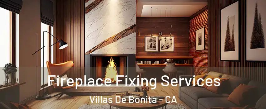 Fireplace Fixing Services Villas De Bonita - CA