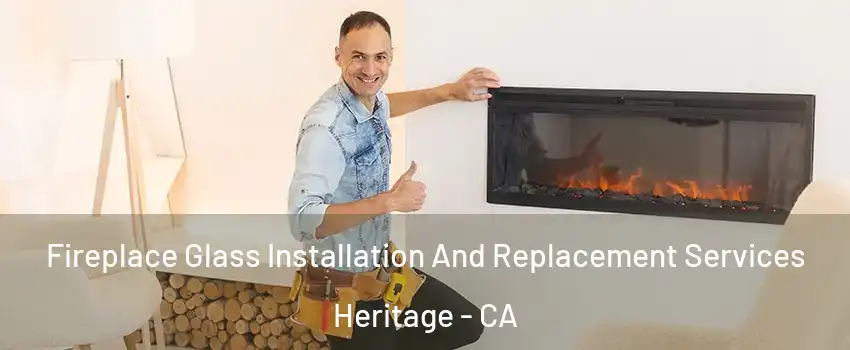 Fireplace Glass Installation And Replacement Services Heritage - CA