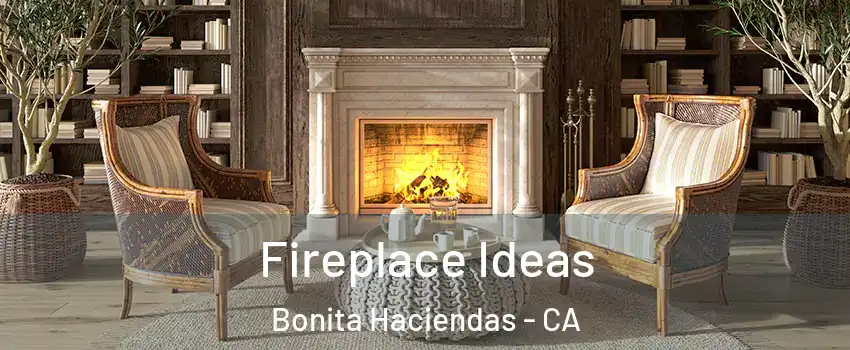 Fireplace Ideas Bonita Haciendas - CA