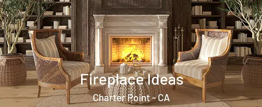 Fireplace Ideas Charter Point - CA