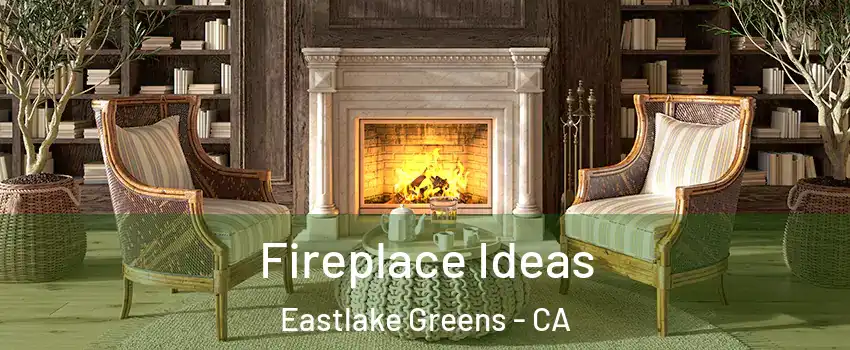 Fireplace Ideas Eastlake Greens - CA