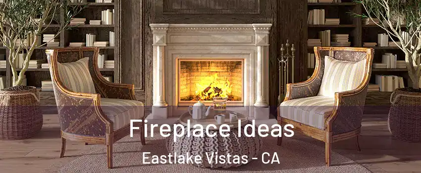Fireplace Ideas Eastlake Vistas - CA