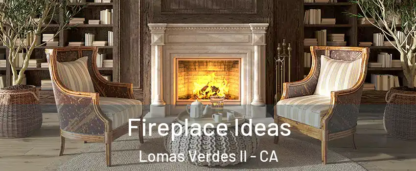 Fireplace Ideas Lomas Verdes II - CA