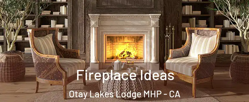 Fireplace Ideas Otay Lakes Lodge MHP - CA
