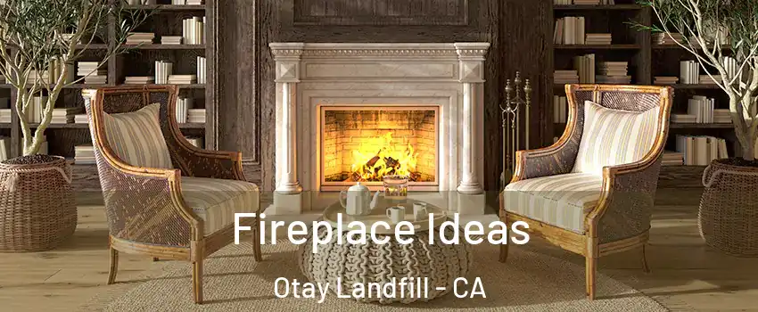 Fireplace Ideas Otay Landfill - CA