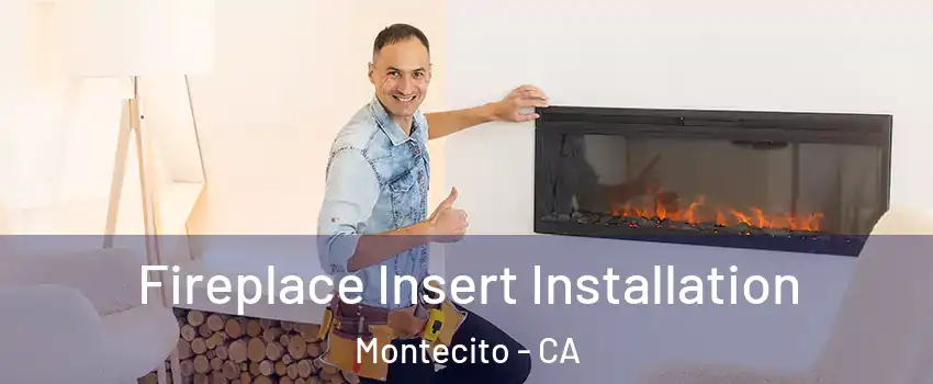 Fireplace Insert Installation Montecito - CA
