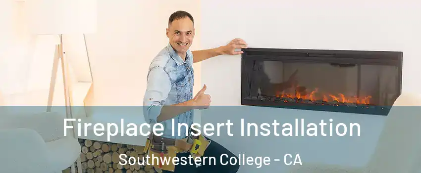 Fireplace Insert Installation Southwestern College - CA