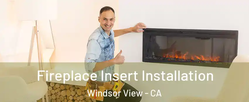 Fireplace Insert Installation Windsor View - CA