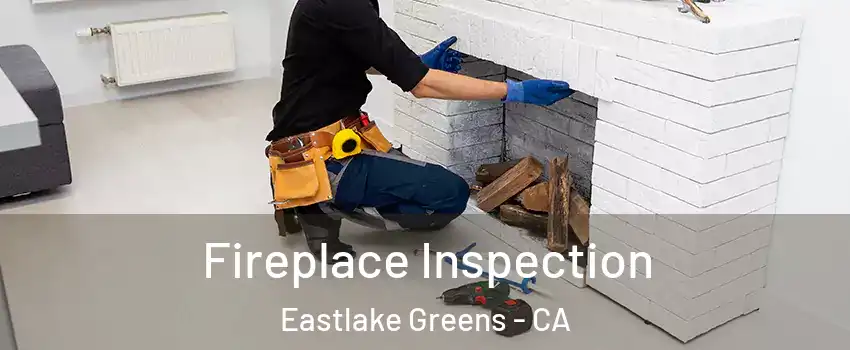 Fireplace Inspection Eastlake Greens - CA