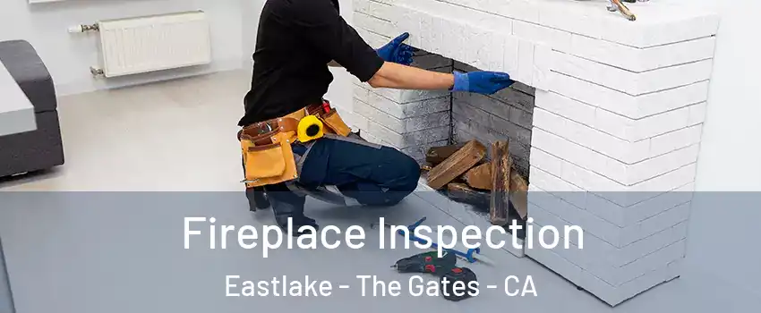 Fireplace Inspection Eastlake - The Gates - CA