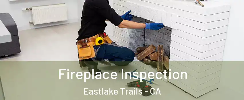 Fireplace Inspection Eastlake Trails - CA