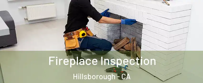 Fireplace Inspection Hillsborough - CA