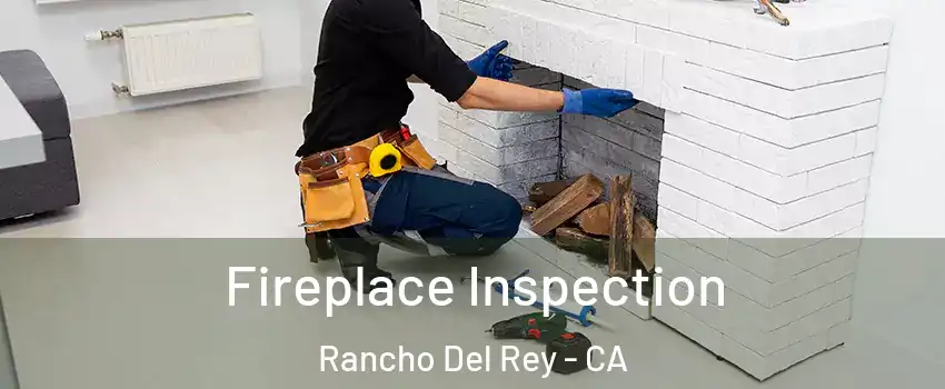 Fireplace Inspection Rancho Del Rey - CA