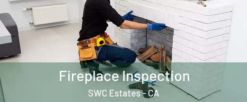 Fireplace Inspection SWC Estates - CA