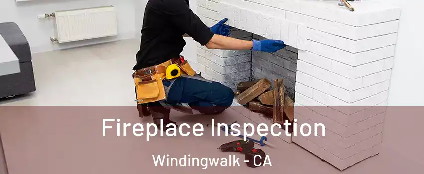 Fireplace Inspection Windingwalk - CA