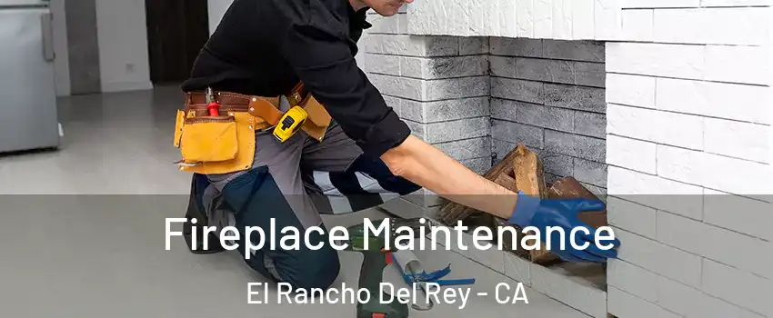 Fireplace Maintenance El Rancho Del Rey - CA