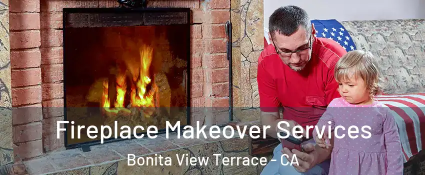 Fireplace Makeover Services Bonita View Terrace - CA