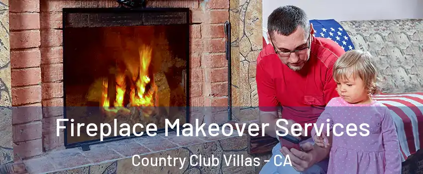Fireplace Makeover Services Country Club Villas - CA