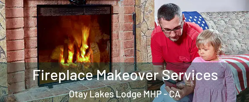 Fireplace Makeover Services Otay Lakes Lodge MHP - CA