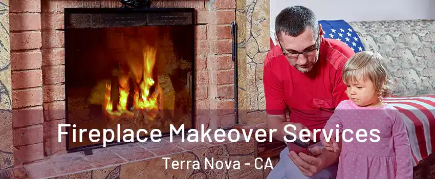 Fireplace Makeover Services Terra Nova - CA