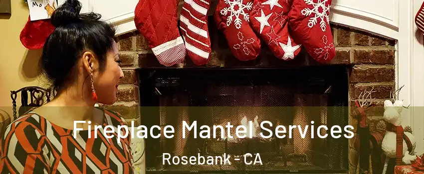 Fireplace Mantel Services Rosebank - CA