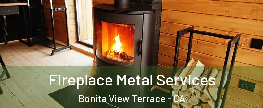 Fireplace Metal Services Bonita View Terrace - CA
