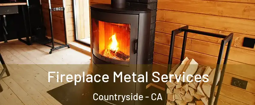Fireplace Metal Services Countryside - CA