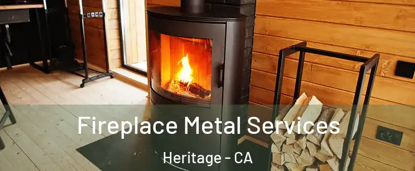 Fireplace Metal Services Heritage - CA