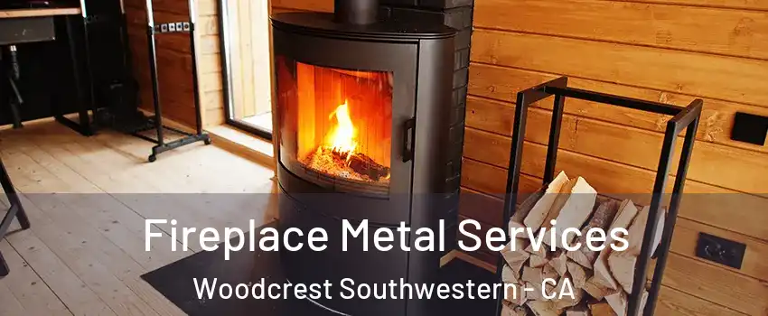 Fireplace Metal Services Woodcrest Southwestern - CA